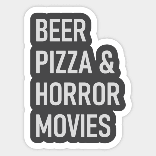 Beer, Pizza &Horror Movies Sticker